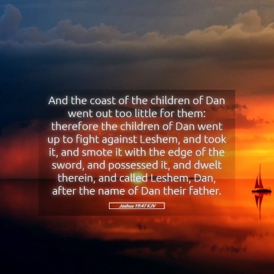 Picture 05 - Joshua 19:47 KJV - And the coast of the children of Dan went out too - Bible Verse Picture