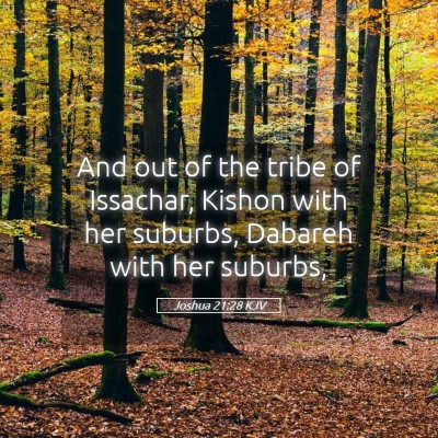 Picture 05 - Joshua 21:28 KJV - And out of the tribe of Issachar, Kishon with her - Bible Verse Picture