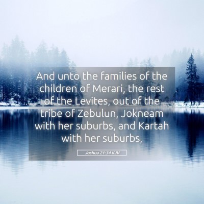 Picture 05 - Joshua 21:34 KJV - And unto the families of the children of Merari, - Bible Verse Picture