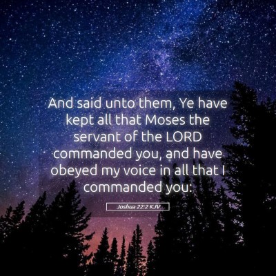 Picture 05 - Joshua 22:2 KJV - And said unto them, Ye have kept all that Moses - Bible Verse Picture