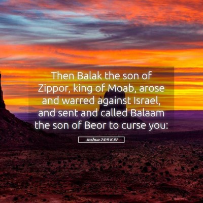 Picture 05 - Joshua 24:9 KJV - Then Balak the son of Zippor, king of Moab, arose - Bible Verse Picture