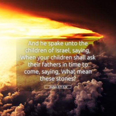 Picture 05 - Joshua 4:21 KJV - And he spake unto the children of Israel, saying, - Bible Verse Picture