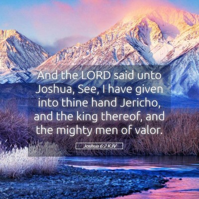 Picture 05 - Joshua 6:2 KJV - And the LORD said unto Joshua, See, I have given - Bible Verse Picture