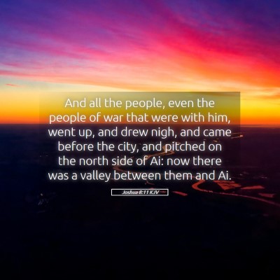 Picture 05 - Joshua 8:11 KJV - And all the people, even the people of war that - Bible Verse Picture