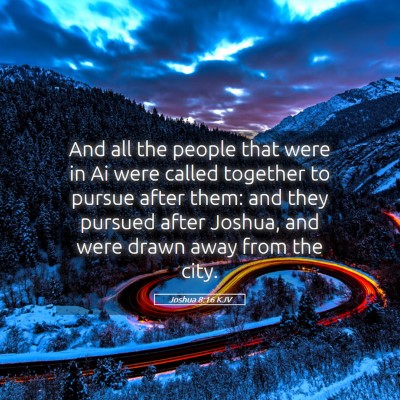 Picture 05 - Joshua 8:16 KJV - And all the people that were in Ai were called - Bible Verse Picture