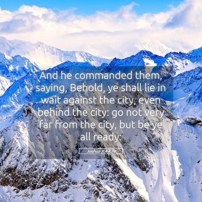 Picture 05 - Joshua 8:4 KJV - And he commanded them, saying, Behold, ye shall - Bible Verse Picture
