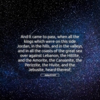 Picture 05 - Joshua 9:1 KJV - And it came to pass, when all the kings which - Bible Verse Picture