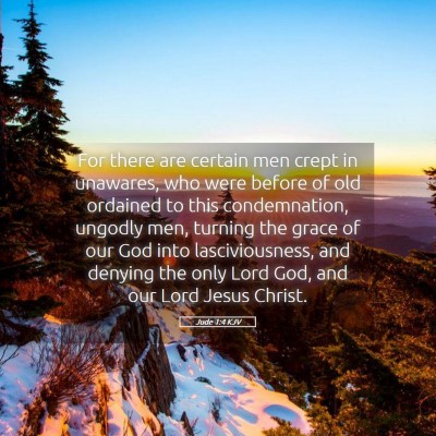Picture 05 - Jude 1:4 KJV - For there are certain men crept in unawares, who - Bible Verse Picture