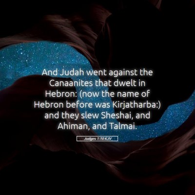 Picture 05 - Judges 1:10 KJV - And Judah went against the Canaanites that dwelt - Bible Verse Picture