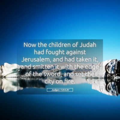 Picture 05 - Judges 1:8 KJV - Now the children of Judah had fought against - Bible Verse Picture