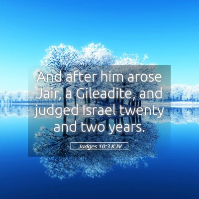 Picture 05 - Judges 10:3 KJV - And after him arose Jair, a Gileadite, and judged - Bible Verse Picture