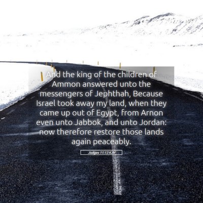 Picture 05 - Judges 11:13 KJV - And the king of the children of Ammon answered - Bible Verse Picture