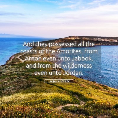 Picture 05 - Judges 11:22 KJV - And they possessed all the coasts of the - Bible Verse Picture