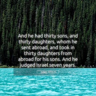 Picture 05 - Judges 12:9 KJV - And he had thirty sons, and thirty daughters, - Bible Verse Picture