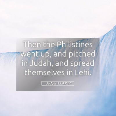 Picture 05 - Judges 15:9 KJV - Then the Philistines went up, and pitched in - Bible Verse Picture