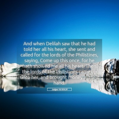 Picture 05 - Judges 16:18 KJV - And when Delilah saw that he had told her all his - Bible Verse Picture