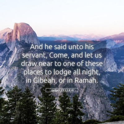 Picture 05 - Judges 19:13 KJV - And he said unto his servant, Come, and let us - Bible Verse Picture