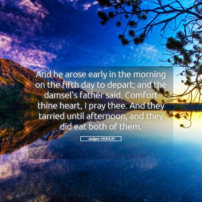 Picture 05 - Judges 19:8 KJV - And he arose early in the morning on the fifth - Bible Verse Picture