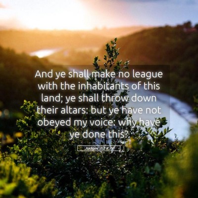Picture 05 - Judges 2:2 KJV - And ye shall make no league with the inhabitants - Bible Verse Picture