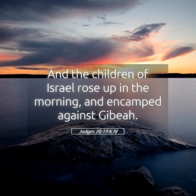 Picture 05 - Judges 20:19 KJV - And the children of Israel rose up in the - Bible Verse Picture