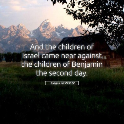 Picture 05 - Judges 20:24 KJV - And the children of Israel came near against the - Bible Verse Picture