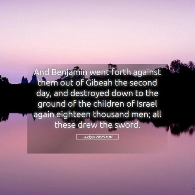 Picture 05 - Judges 20:25 KJV - And Benjamin went forth against them out of - Bible Verse Picture
