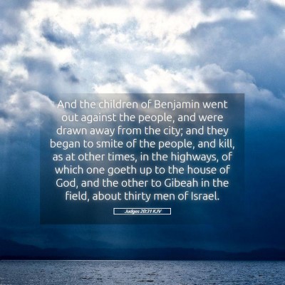 Picture 05 - Judges 20:31 KJV - And the children of Benjamin went out against the - Bible Verse Picture