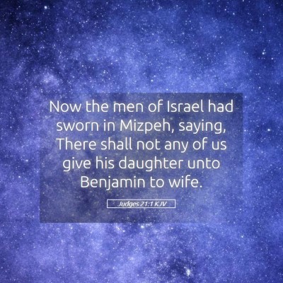 Picture 05 - Judges 21:1 KJV - Now the men of Israel had sworn in Mizpeh, - Bible Verse Picture