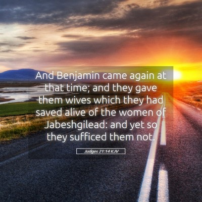 Picture 05 - Judges 21:14 KJV - And Benjamin came again at that time; and they - Bible Verse Picture