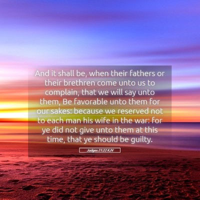 Picture 05 - Judges 21:22 KJV - And it shall be, when their fathers or their - Bible Verse Picture