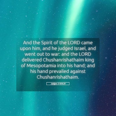 Picture 05 - Judges 3:10 KJV - And the Spirit of the LORD came upon him, and he - Bible Verse Picture