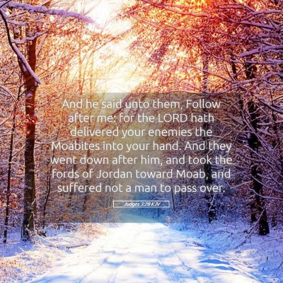 Picture 05 - Judges 3:28 KJV - And he said unto them, Follow after me: for the - Bible Verse Picture
