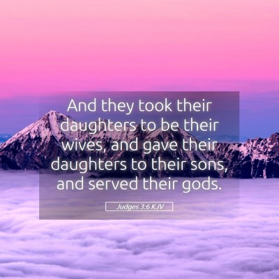 Picture 05 - Judges 3:6 KJV - And they took their daughters to be their wives, - Bible Verse Picture