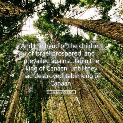 Picture 05 - Judges 4:24 KJV - And the hand of the children of Israel prospered, - Bible Verse Picture