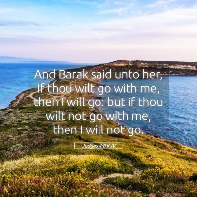Picture 05 - Judges 4:8 KJV - And Barak said unto her, If thou wilt go with me, - Bible Verse Picture