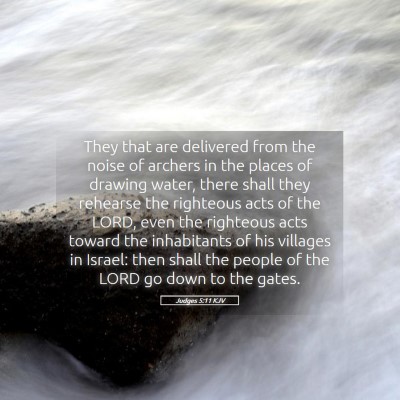 Picture 05 - Judges 5:11 KJV - They that are delivered from the noise of archers - Bible Verse Picture