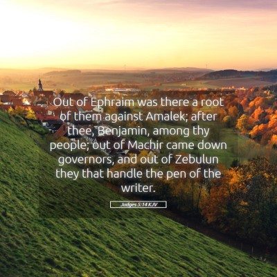 Picture 05 - Judges 5:14 KJV - Out of Ephraim was there a root of them against - Bible Verse Picture