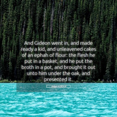 Picture 05 - Judges 6:19 KJV - And Gideon went in, and made ready a kid, and - Bible Verse Picture