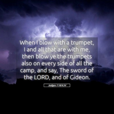 Picture 05 - Judges 7:18 KJV - When I blow with a trumpet, I and all that are - Bible Verse Picture