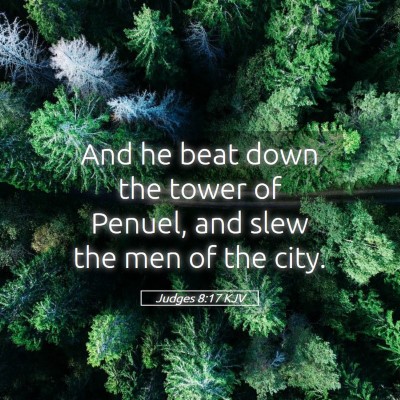 Picture 05 - Judges 8:17 KJV - And he beat down the tower of Penuel, and slew - Bible Verse Picture