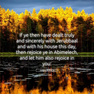 Picture 05 - Judges 9:19 KJV - If ye then have dealt truly and sincerely with - Bible Verse Picture