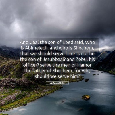 Picture 05 - Judges 9:28 KJV - And Gaal the son of Ebed said, Who is Abimelech, - Bible Verse Picture