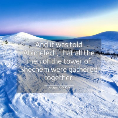 Picture 05 - Judges 9:47 KJV - And it was told Abimelech, that all the men of - Bible Verse Picture