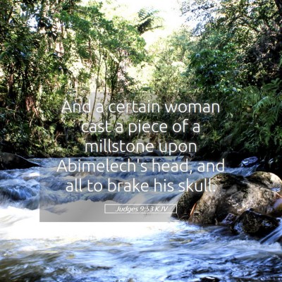 Picture 05 - Judges 9:53 KJV - And a certain woman cast a piece of a millstone - Bible Verse Picture