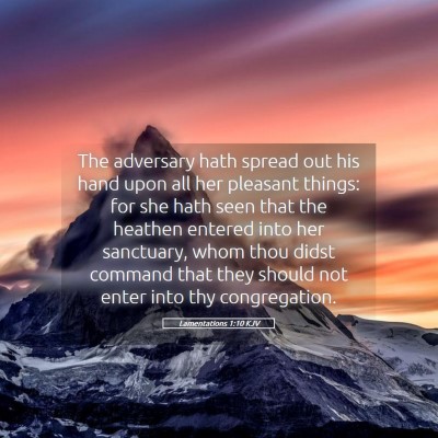 Picture 05 - Lamentations 1:10 KJV - The adversary hath spread out his hand upon all - Bible Verse Picture