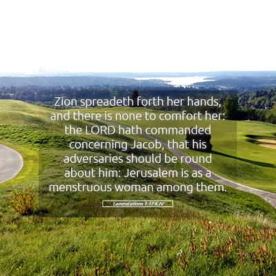 Picture 05 - Lamentations 1:17 KJV - Zion spreadeth forth her hands, and there is none - Bible Verse Picture