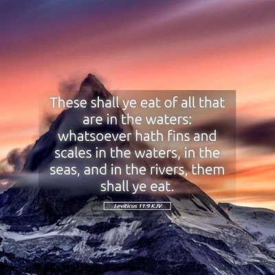 Picture 05 - Leviticus 11:9 KJV - These shall ye eat of all that are in the waters: - Bible Verse Picture