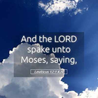 Picture 05 - Leviticus 12:1 KJV - And the LORD spake unto Moses, - Bible Verse Picture