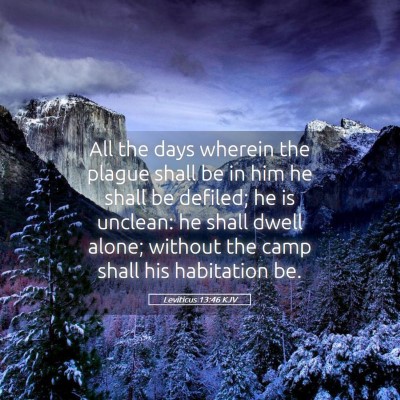 Picture 05 - Leviticus 13:46 KJV - All the days wherein the plague shall be in him - Bible Verse Picture