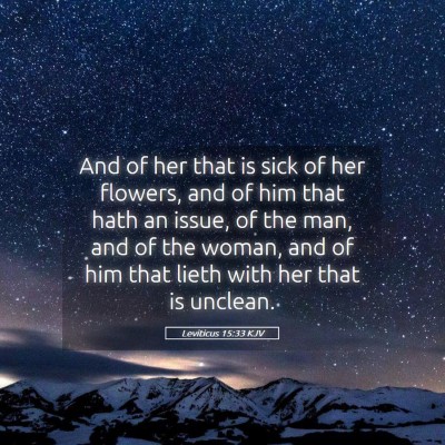 Picture 05 - Leviticus 15:33 KJV - And of her that is sick of her flowers, and of - Bible Verse Picture